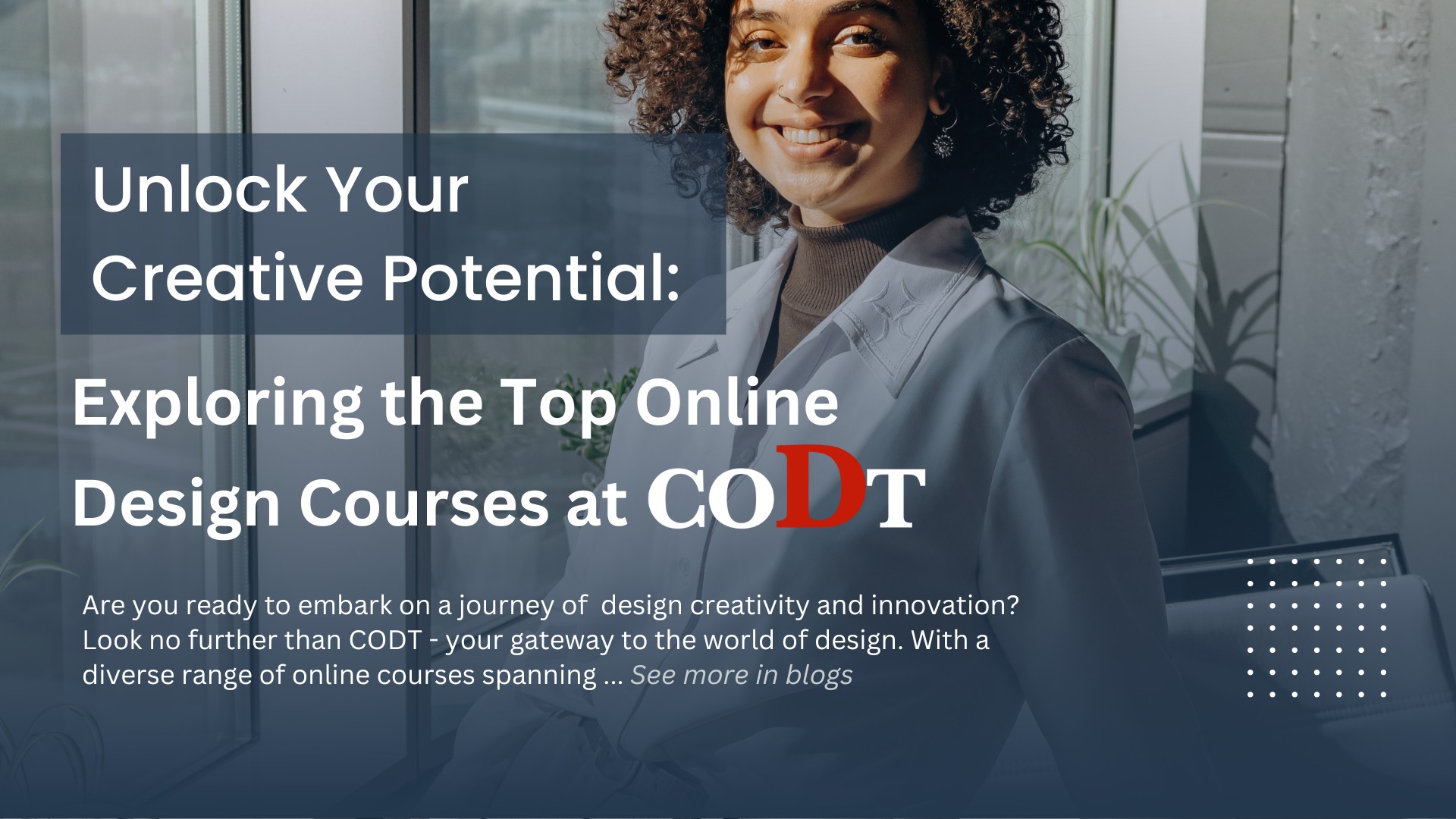 Unlock Your Creative Potential: Exploring the Top Online Design Courses at CODT